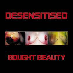 Desensitised (NL) : Bought Beauty - Gastrophobia